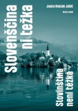 Slovenščina ni težka. Slovinština není těžká Slovenščina ni težka. Slovinština není těžká