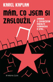 Mám, co jsem si zasloužil Mám, co jsem si zasloužil