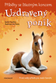 Příběhy se šťastným koncem - Uzdravený poník Příběhy se šťastným koncem - Uzdravený poník