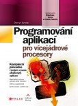 Programování aplikací pro vícejádrové procesory Programování aplikací pro vícejádrové procesory