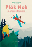 Pták Noh a ptáček Nožička Pták Noh a ptáček Nožička
