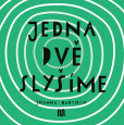 JEDNA, DVĚ - SLYŠÍME JEDNA, DVĚ - SLYŠÍME