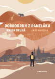 Dobrodruh z paneláku: kniha druhá Dobrodruh z paneláku: kniha druhá