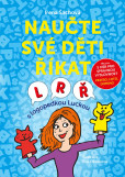 Naučte své děti říkat L, R, Ř Naučte své děti říkat L, R, Ř