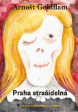 Arnošt Goldflam: Praha strašidelná Arnošt Goldflam: Praha strašidelná