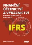 Finanční účetnictví a výkaznictví podle mezinárodních standardů IFRS Finanční účetnictví a výkaznictví podle mezinárodních standardů IFRS