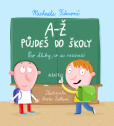 A-Ž půjdeš do školy: Pro kluky, co se neztratí A-Ž půjdeš do školy: Pro kluky, co se neztratí