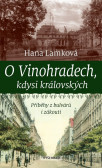 O Vinohradech, kdysi královských O Vinohradech, kdysi královských