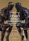 Česko versus budoucnost Česko versus budoucnost