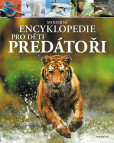 Moderní encyklopedie pro děti - Predátoři Moderní encyklopedie pro děti - Predátoři