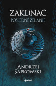 Zaklínač I Posledné želanie Zaklínač I Posledné želanie