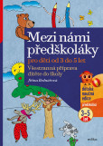 Mezi námi předškoláky pro děti od 3 do 5 Mezi námi předškoláky pro děti od 3 do 5