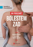 Jak porozumět bolestem zad Jak porozumět bolestem zad