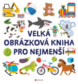 Velká obrázková kniha pro nejmenší Velká obrázková kniha pro nejmenší