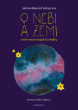 O nebi a zemi aneb Meteorologické pohádky O nebi a zemi aneb Meteorologické pohádky