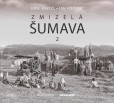 Zmizelá Šumava 2 Zmizelá Šumava 2