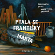 Ptala se Františky Marta Ptala se Františky Marta