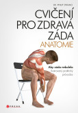 Cvičení pro zdravá záda - anatomie Cvičení pro zdravá záda - anatomie