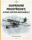Dopravní prostředky, které světem nepohnuly Dopravní prostředky, které světem nepohnuly