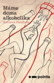 Máme doma alkoholika Máme doma alkoholika