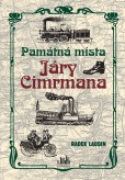 Památná místa Járy Cimrmana Památná místa Járy Cimrmana