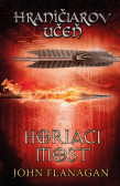 Hraničiarov učeň - Kniha druhá - Horiaci most Hraničiarov učeň - Kniha druhá - Horiaci most