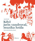 Když jsem vandroval, muzika hrála Když jsem vandroval, muzika hrála
