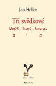 Tři svědkové. Mojžíš, Izaiáš, žalmista Tři svědkové. Mojžíš, Izaiáš, žalmista