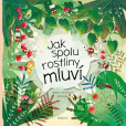 Jak spolu rostliny mluví Jak spolu rostliny mluví