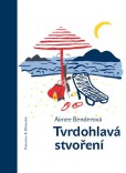 Tvrdohlavá stvoření Tvrdohlavá stvoření