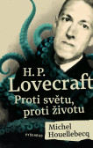 H. P. Lovecraft: Proti světu, proti životu H. P. Lovecraft: Proti světu, proti životu