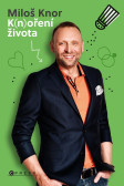 Miloš Knor: K(n)oření života Miloš Knor: K(n)oření života