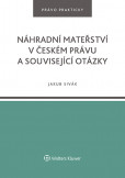 Náhradní mateřství v českém právu a související otázky Náhradní mateřství v českém právu a související otázky