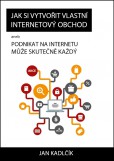 Jak si vytvořit vlastní internetový obchod Jak si vytvořit vlastní internetový obchod