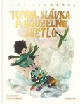 Tonda, Slávka a kouzelné světlo Tonda, Slávka a kouzelné světlo
