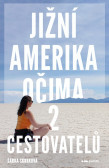 Jižní Amerika očima 2 cestovatelů Jižní Amerika očima 2 cestovatelů