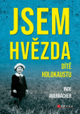 Jsem hvězda: dítě holokaustu Jsem hvězda: dítě holokaustu