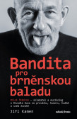 Miloš Štědroň - Bandita pro brněnskou baladu