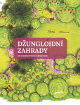 Džungloidní zahrady od Nezkrotné zahradnice Džungloidní zahrady od Nezkrotné zahradnice