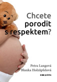 Chcete porodit s respektem? Chcete porodit s respektem?