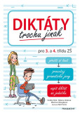 Diktáty trochu jinak pro 3. a 4. třídu ZŠ Diktáty trochu jinak pro 3. a 4. třídu ZŠ