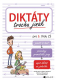 Diktáty trochu jinak pro 5. třídu ZŠ Diktáty trochu jinak pro 5. třídu ZŠ