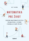 Matematika pre život Matematika pre život