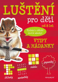 Luštění pro děti - vtipy a hádanky Luštění pro děti - vtipy a hádanky
