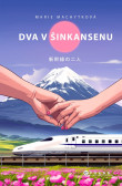 Dva v šinkansenu Dva v šinkansenu