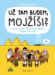 Už tam budem, Mojžíši? Už tam budem, Mojžíši?