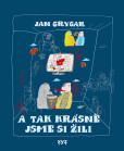 A tak krásně jsme si žili A tak krásně jsme si žili