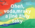 Oheň, voda, mraky a jiné živly taky Oheň, voda, mraky a jiné živly taky