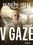 Sloužil jsem v Gaze Sloužil jsem v Gaze