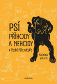 Psí příhody a nehody v české literatuře Psí příhody a nehody v české literatuře